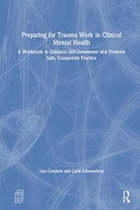 Preparing for Trauma Work in Clinical Mental Health