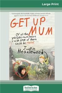 Get Up Mum (16pt Large Print Edition)