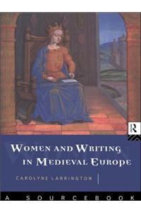 Women and Writing in Medieval Europe: A Sourcebook