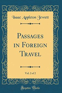 Passages in Foreign Travel, Vol. 2 of 2 (Classic Reprint)