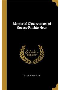 Memorial Observances of George Frisbie Hoar