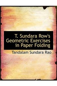 T. Sundara Row's Geometric Exercises in Paper Folding