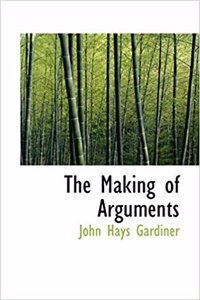 The Making of Arguments