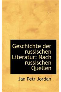 Geschichte Der Russischen Literatur: Nach Russischen Quellen