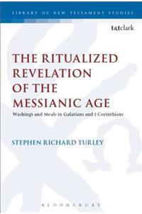 The Ritualized Revelation of the Messianic Age