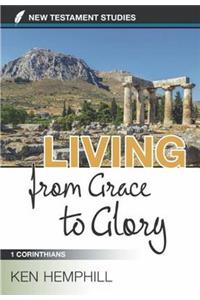 Living from Grace to Glory