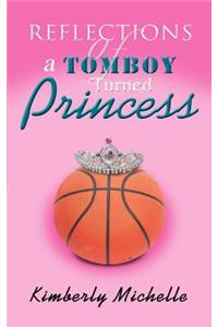 Reflections of a Tomboy Turned Princess