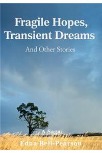 Fragile Hopes, Transient Dreams
