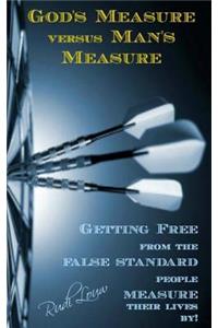 God's Measure versus Man's Measure