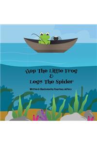 Hop The Little Frog & Legs The Spider