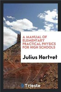 Manual of Elementary Practical Physics for High Schools