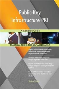 Public-Key Infrastructure PKI A Complete Guide