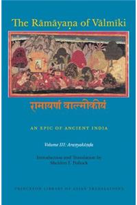 The Ramayana of Valmiki: An Epic of Ancient India, Volume III