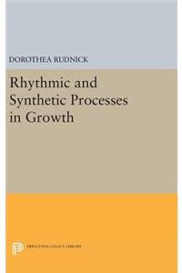 Rhythmic and Synthetic Processes in Growth