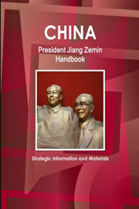 China President Jiang Zemin Handbook - Strategic Information and Materials
