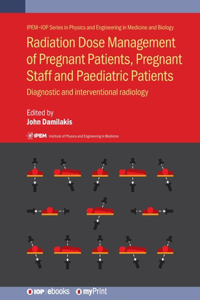 Radiation Dose Management of Pregnant Patients, Pregnant Staff and Paediatric Patients