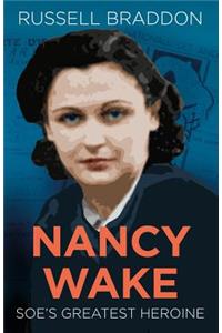 Nancy Wake: Soe's Greatest Heroine