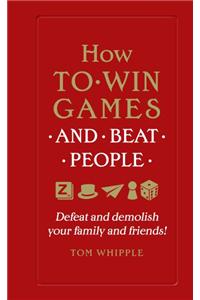 How to win games and beat people