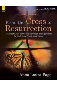 From The Cross To Resurrection