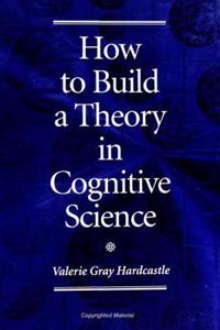 How to Build a Theory in Cognitive Science