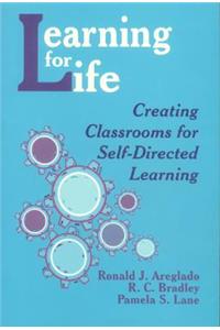 Learning for Life: Creating Classrooms for Self-Directed Learning