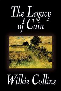 Legacy of Cain by Wilkie Collins, Fiction, Literary