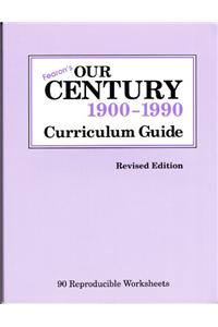 Our Century: 1900-1990 Curriculum Guide
