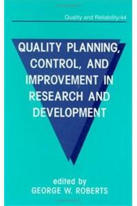 Quality Planning, Control and Improvement in Research and Development
