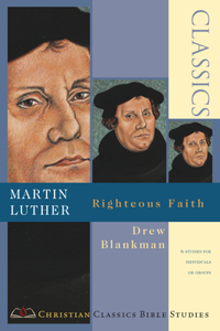 Martin Luther – Righteous Faith