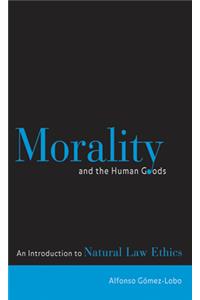 Morality and the Human Goods