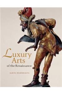 Luxury Arts of the Renaissance