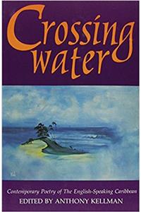 Crossing Water: Contemporary Poetry of the English-Speaking Carribean