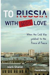 To Russia, with God's Love