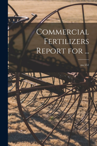 Commercial Fertilizers Report for ...; no.551