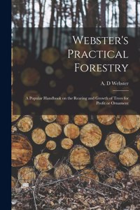 Webster's Practical Forestry