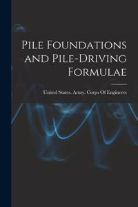 Pile Foundations and Pile-driving Formulae