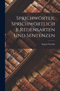 Sprichwörter, Sprichwörtliche Redensarten und Sentenzen