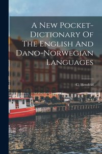 A New Pocket-dictionary Of The English And Dano-norwegian Languages