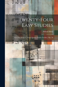 Twenty-four Easy Studies