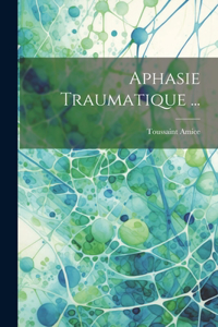 Aphasie Traumatique ...