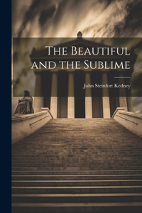 Beautiful and the Sublime