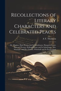 Recollections of Literary Characters and Celebrated Places