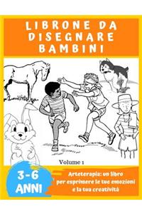 LIBRONE DA DISEGNARE BAMBINI 3 A 6 ANNI, Volume 1
