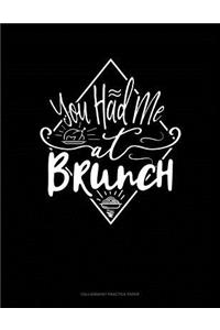 You Had Me At Brunch