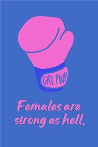 Females Are Strong As Hell