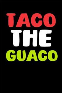 Taco The Guaco