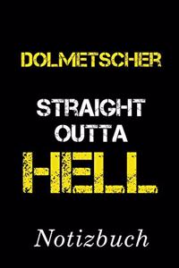 Dolmetscher Straight Outta Hell Notizbuch