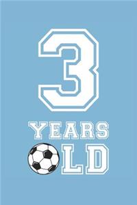 Soccer Notebook - 3 Years Old Soccer Journal - 3rd Birthday Gift for Soccer Player - Soccer Diary