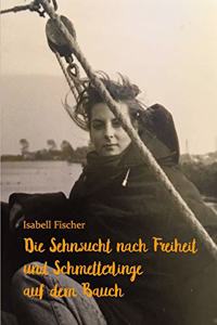 Die Sehnsucht nach Freiheit und Schmetterlinge auf dem Bauch