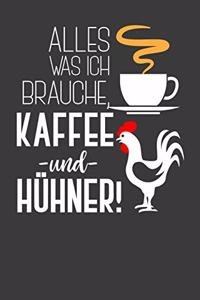 Alles was ich brauche, Kaffee und Hühner